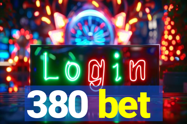 380 bet